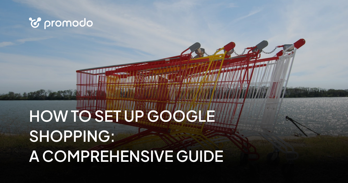How to Set Up Google Shopping A Comprehensive Guide